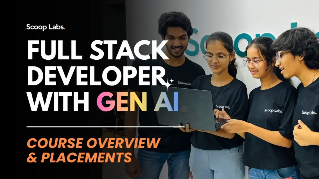 Students learning Full Stack Developer training with Gen AI at Scoop Labs, showcasing course overview and placement-focused program in Bangalore.