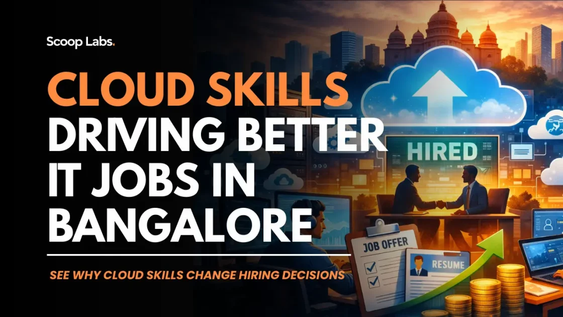 Scoop Labs blog - Cloud skills drives better IT jobs In Bangalore
