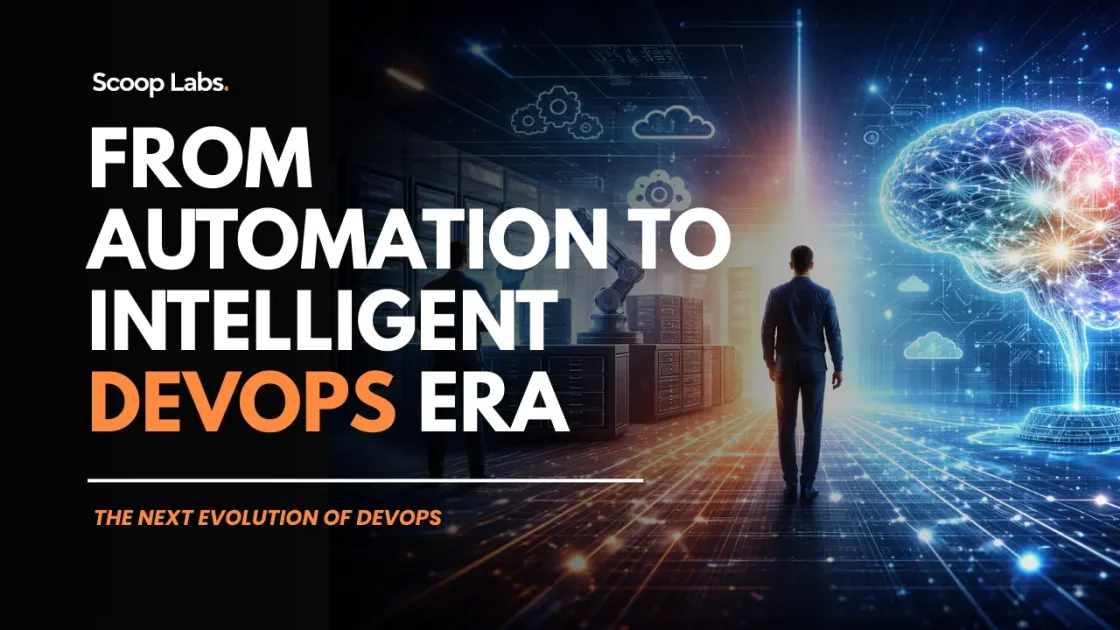 Scoop Labs blog- Form Automations to Intelligent DevOps era