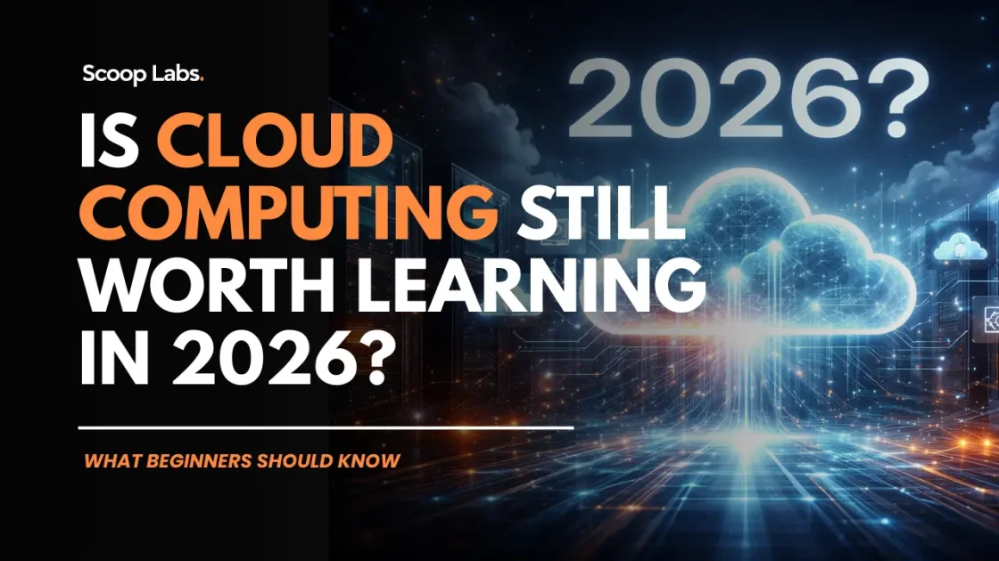Scoop labs blogs: Is cloud computing still wort worth learning in 2026?