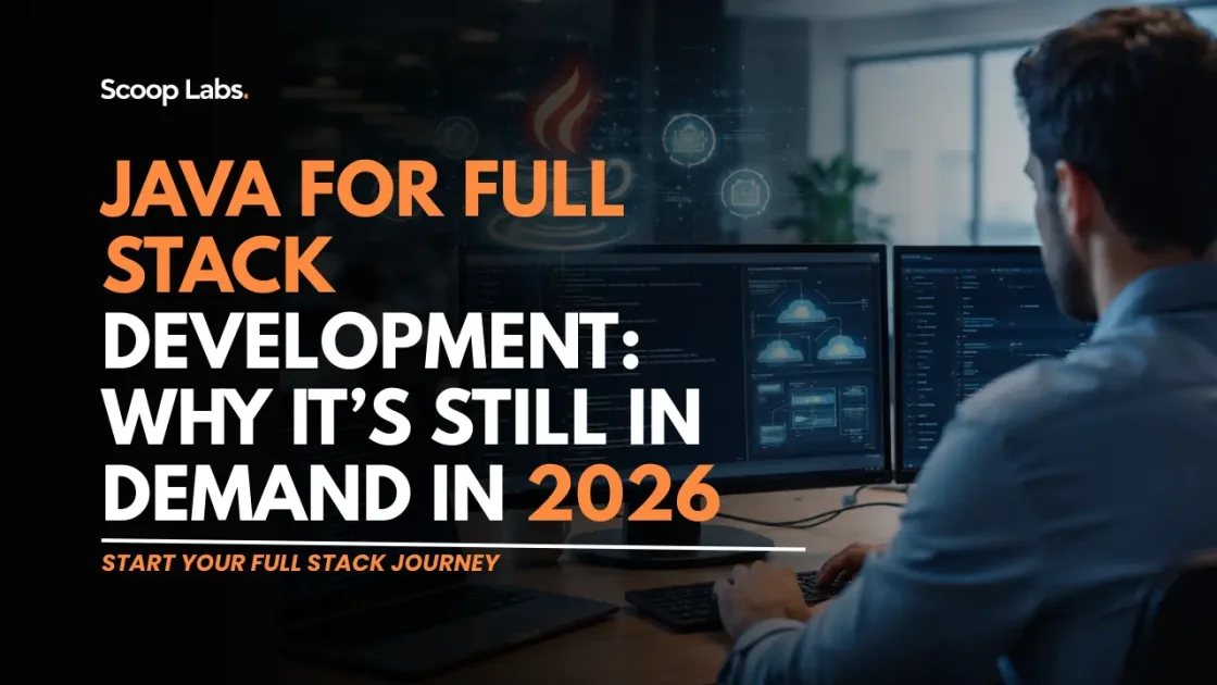 scoop labs blog: Java for Full Stack Development: Why It’s Still in Demand in 2026