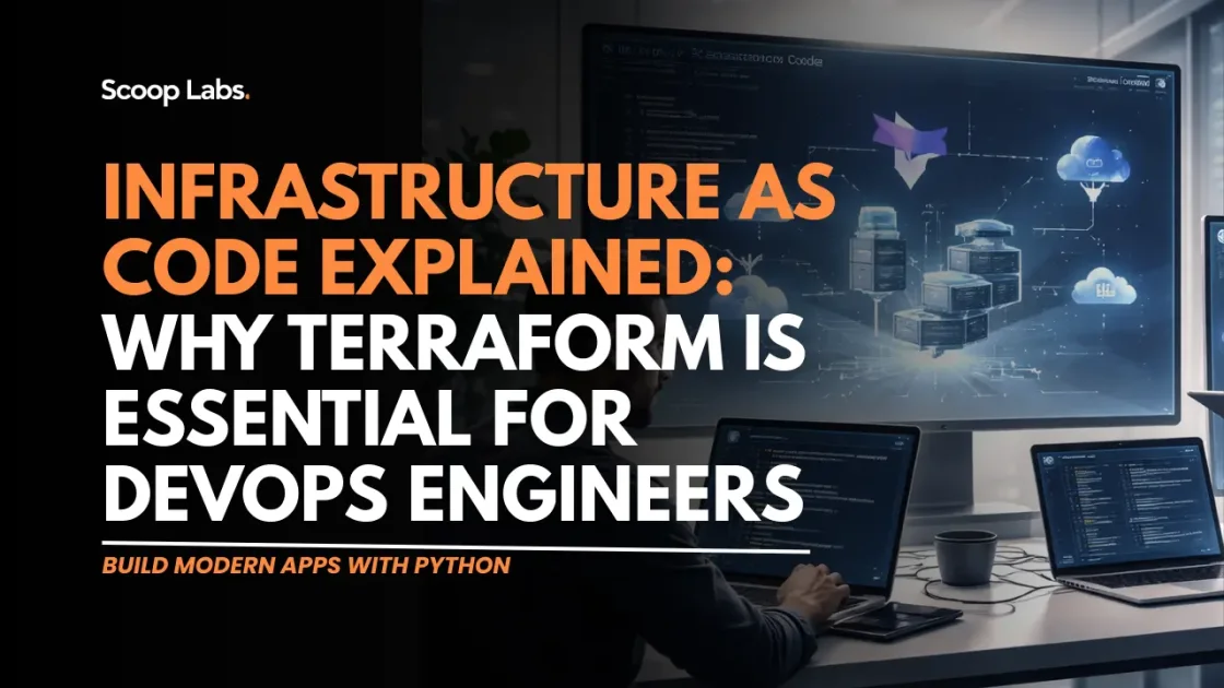 scoop labs blog: Infrastructure as Code Explained: Why Terraform Is Essential for DevOps Engineers