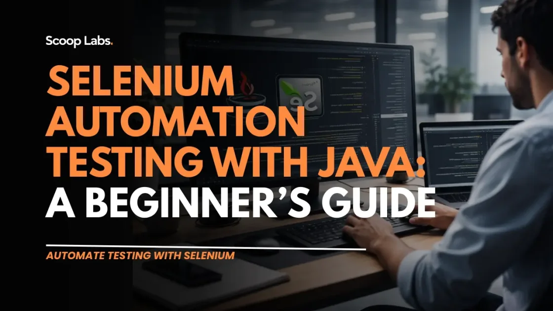 Selenium Automation Testing with Java: A Beginner’s Guide