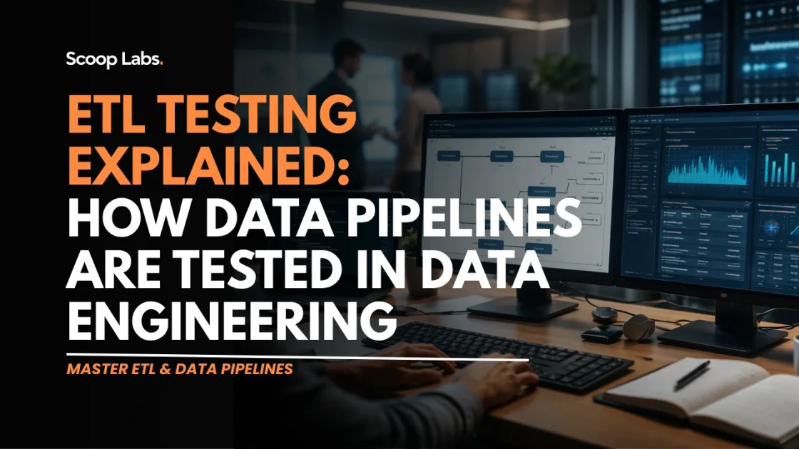 ETL Testing Explained: How Data Pipelines Are Tested in Data Engineering