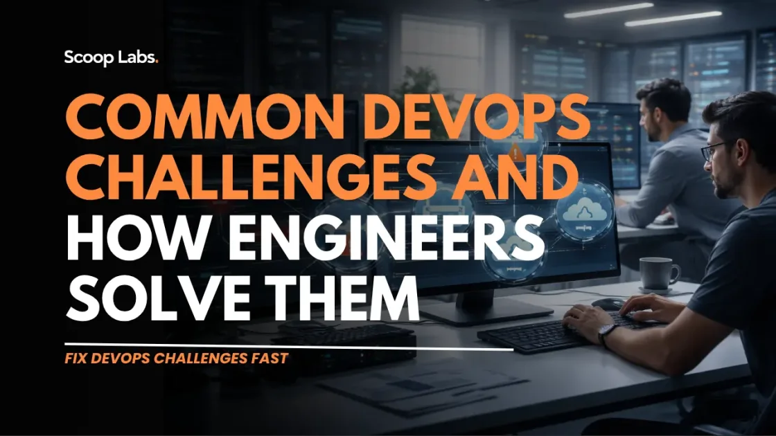 Common DevOps Challenges and How Engineers Solve Them