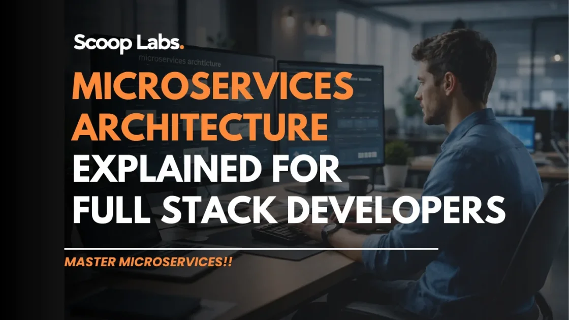 Microservices Architecture Explained for Full Stack Developers