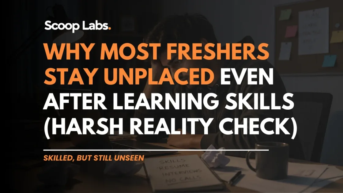Why Most Freshers Stay Unplaced Even After Learning Skills (Harsh Reality Check)