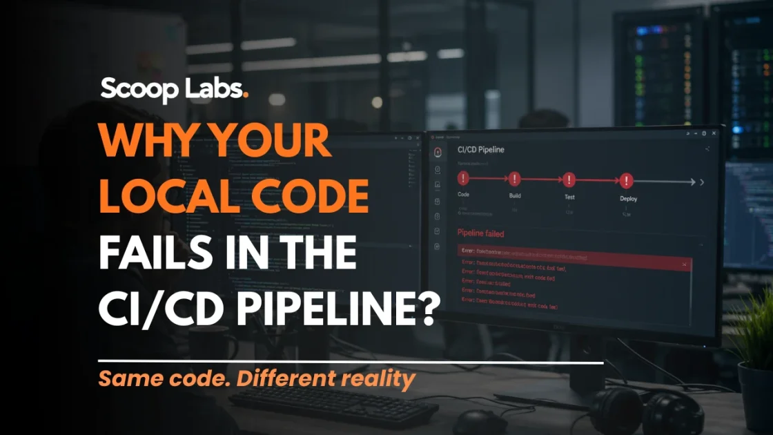 Why Your Local Code Fails in the CI/CD Pipeline