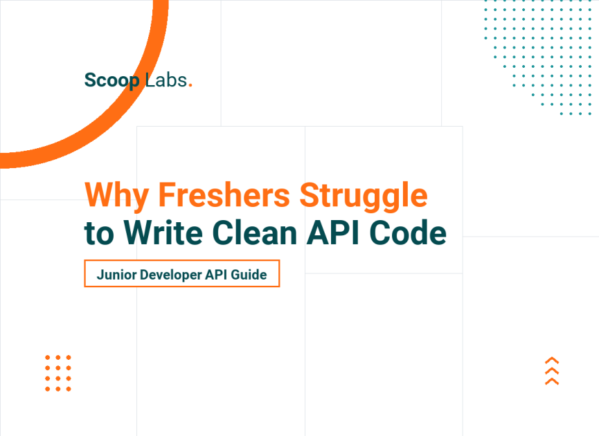 Why Freshers Struggle to Write Clean API Code