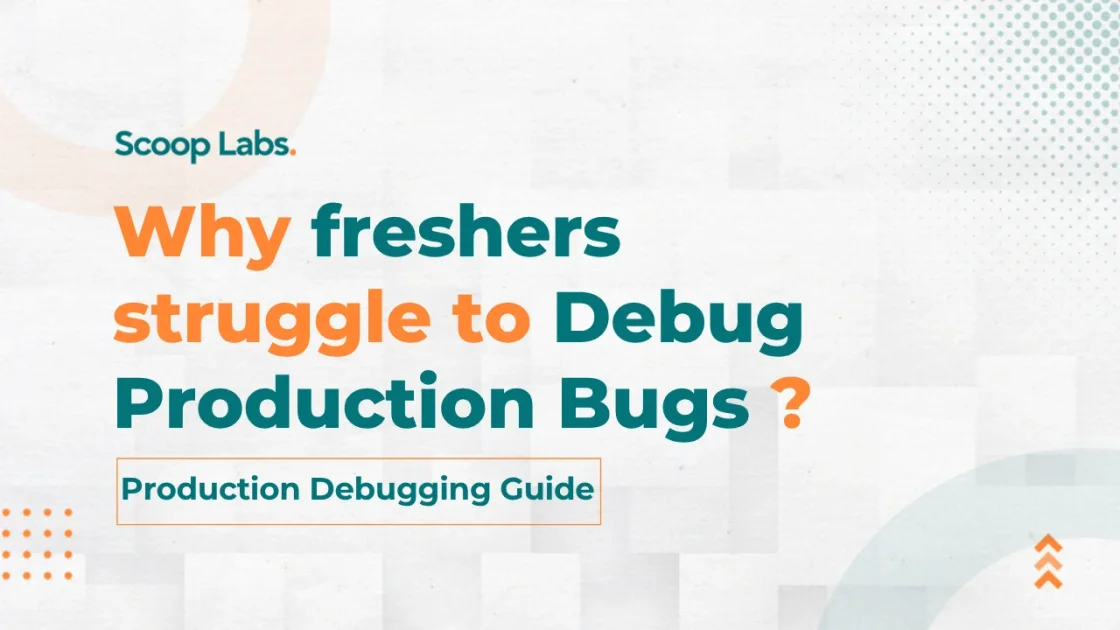 Why Freshers Struggle to Debug Production Bugs