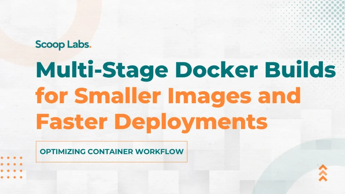 Multi-Stage Docker Builds for Smaller Images and Faster Deployments