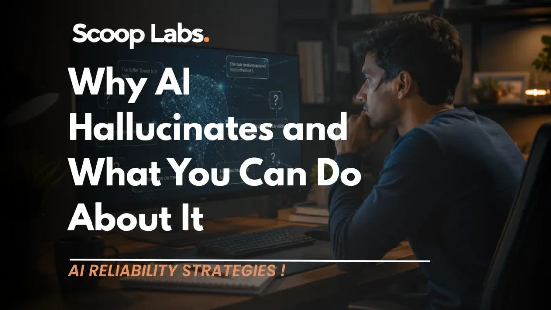 Why AI Hallucinates and What You Can Do About It