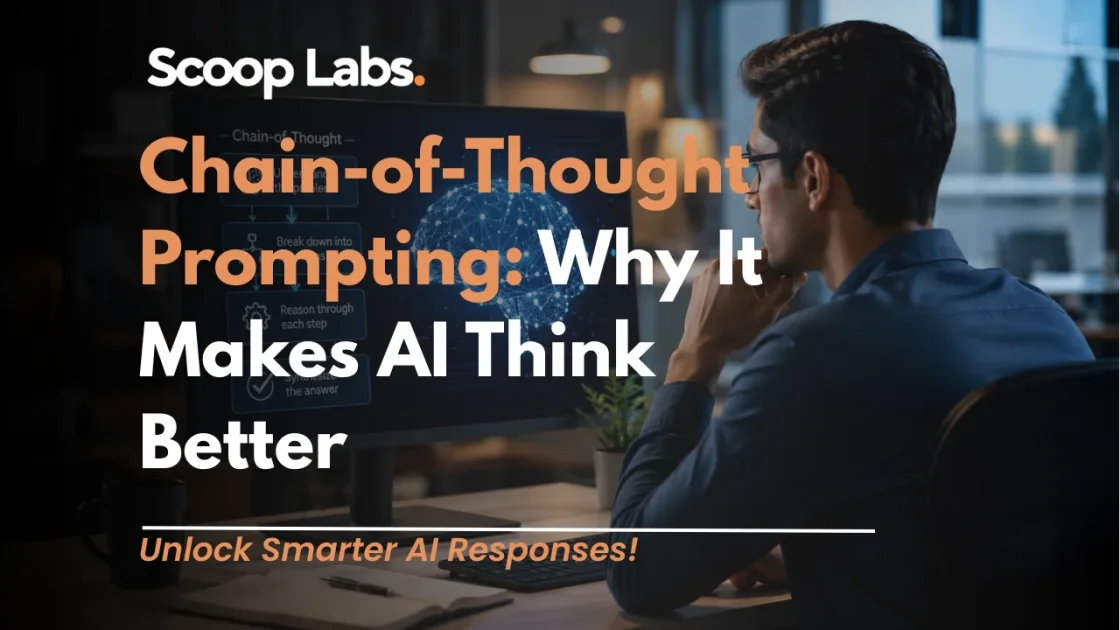 Chain-of-Thought Prompting: Why It Makes AI Think Better