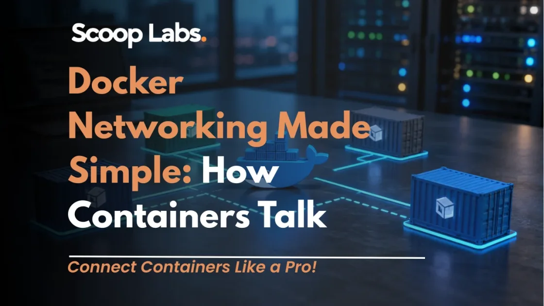 Docker Networking Made Simple: How Containers Talk