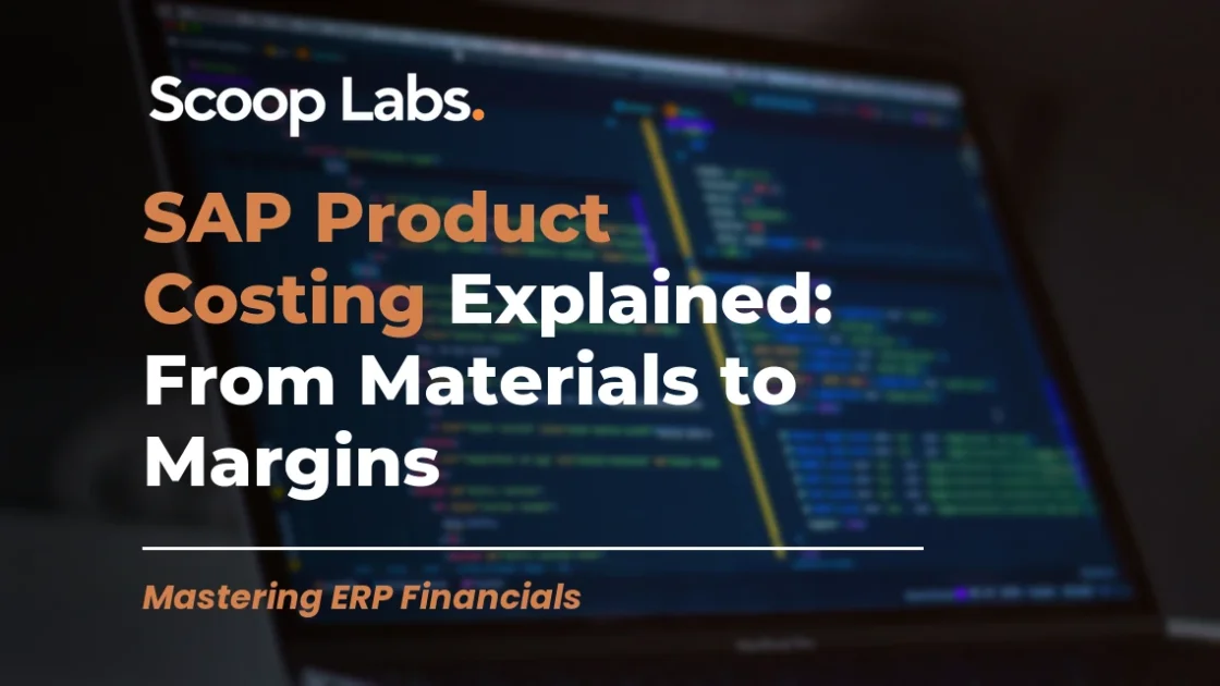 SAP Product Costing Explained: From Materials to Margins