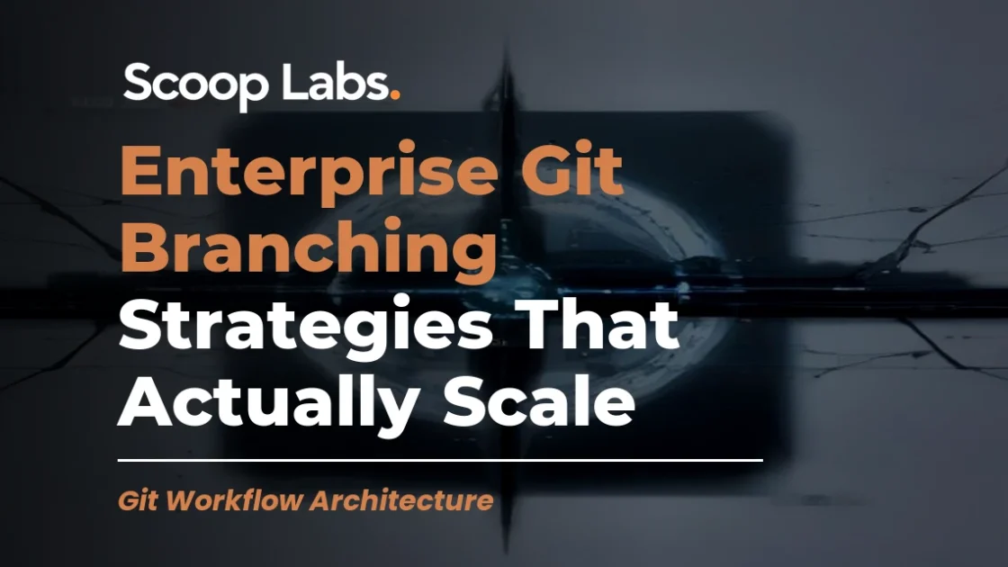 Enterprise Git Branching Strategies That Actually Scale