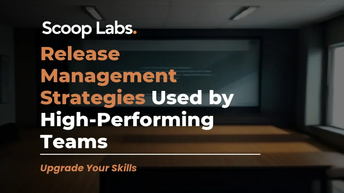 Release Management Strategies Used by High-Performing Teams
