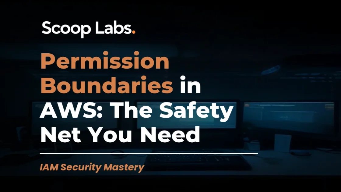 Permission Boundaries in AWS: The Safety Net You Need