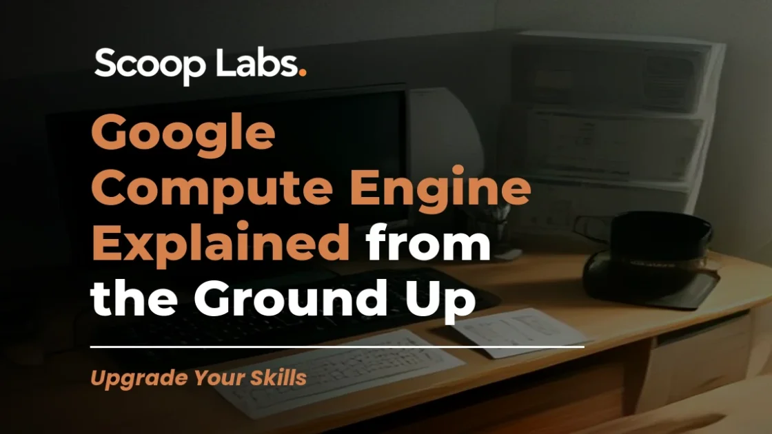 Google Compute Engine Explained from the Ground Up