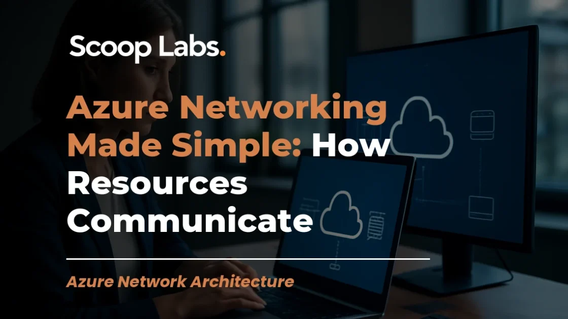 Azure Networking Made Simple: How Resources Communicate